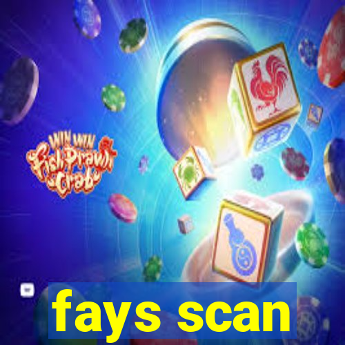 fays scan